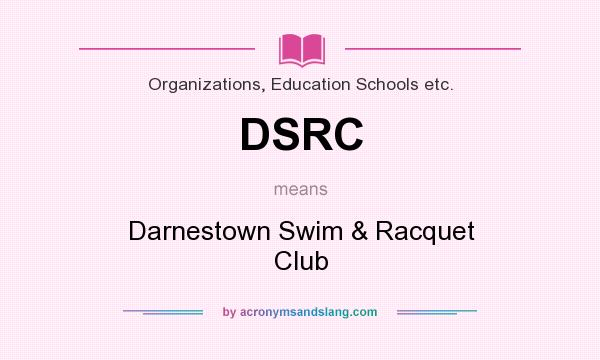 What does DSRC mean? It stands for Darnestown Swim & Racquet Club