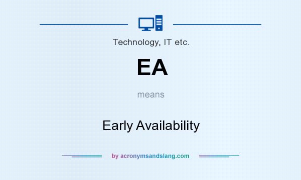 What does EA mean? It stands for Early Availability