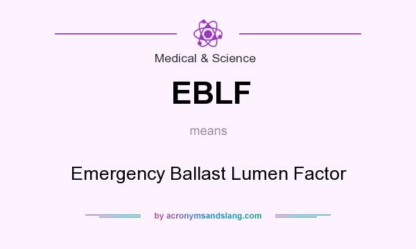 What does EBLF mean? It stands for Emergency Ballast Lumen Factor