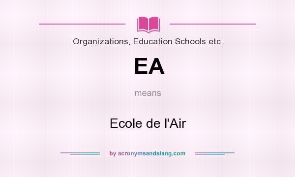 What does EA mean? It stands for Ecole de l`Air