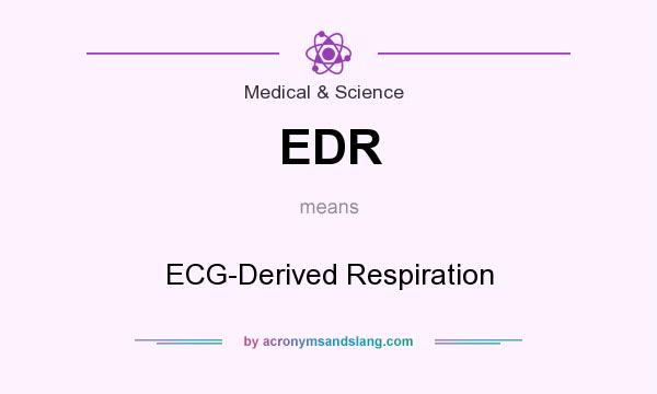 What does EDR mean? It stands for ECG-Derived Respiration