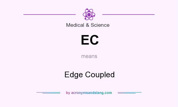 What does EC mean? It stands for Edge Coupled