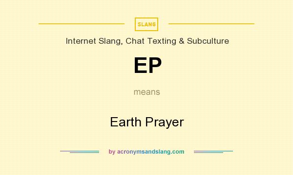 What does EP mean? It stands for Earth Prayer