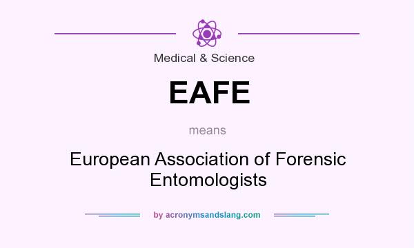 What does EAFE mean? It stands for European Association of Forensic Entomologists