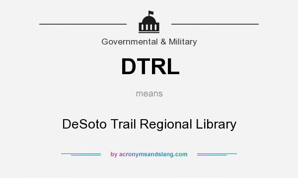 What does DTRL mean? It stands for DeSoto Trail Regional Library