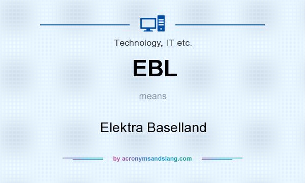 What does EBL mean? It stands for Elektra Baselland