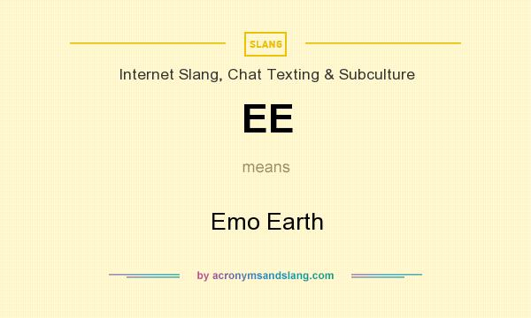 What does EE mean? It stands for Emo Earth