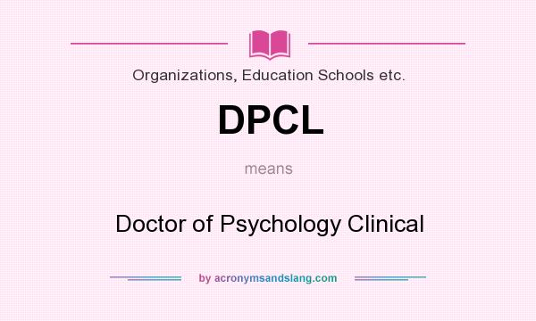 What does DPCL mean? It stands for Doctor of Psychology Clinical