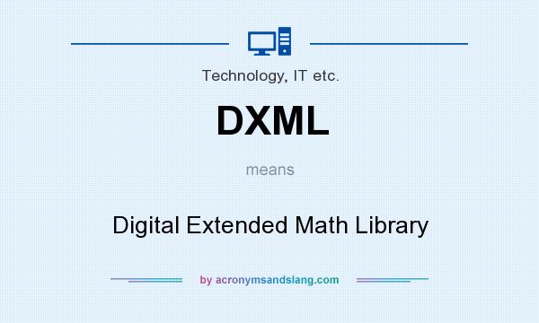 What does DXML mean? It stands for Digital Extended Math Library