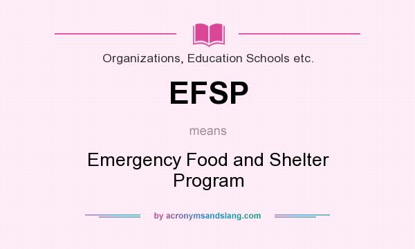 What does EFSP mean? It stands for Emergency Food and Shelter Program