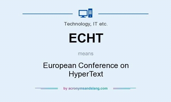 What does ECHT mean? It stands for European Conference on HyperText