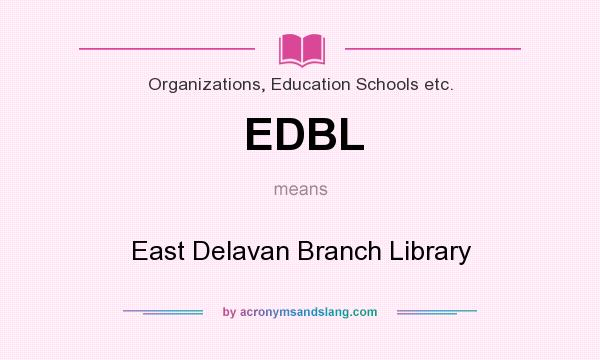 What does EDBL mean? It stands for East Delavan Branch Library