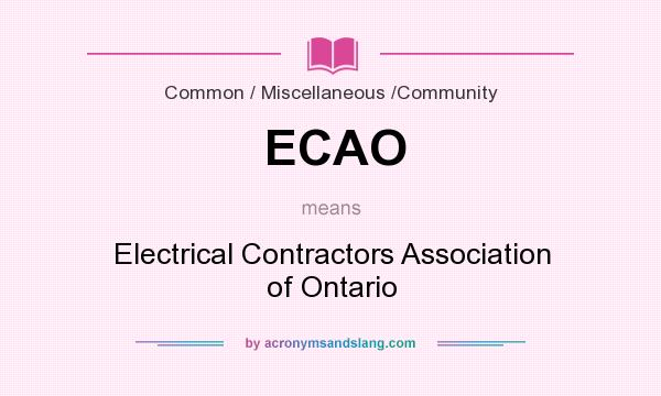 What does ECAO mean? It stands for Electrical Contractors Association of Ontario