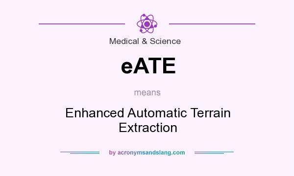 What does eATE mean? It stands for Enhanced Automatic Terrain Extraction