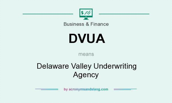 What does DVUA mean? It stands for Delaware Valley Underwriting Agency
