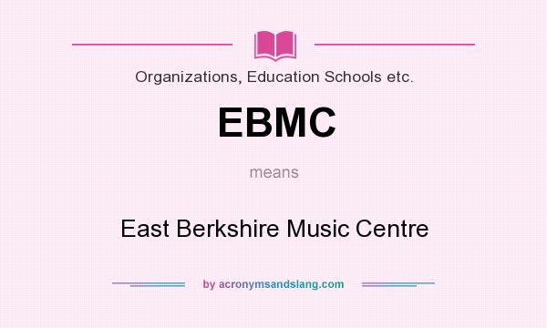 What does EBMC mean? It stands for East Berkshire Music Centre