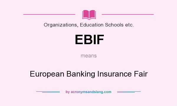 What does EBIF mean? It stands for European Banking Insurance Fair
