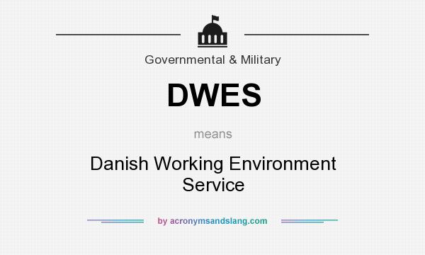 What does DWES mean? It stands for Danish Working Environment Service