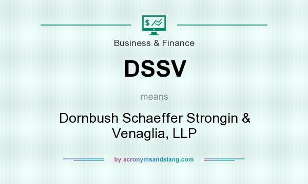 What does DSSV mean? It stands for Dornbush Schaeffer Strongin & Venaglia, LLP