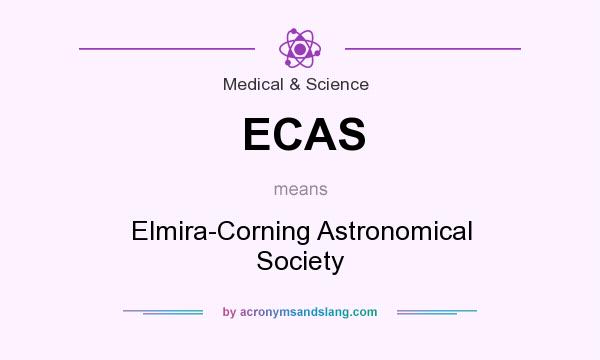 What does ECAS mean? It stands for Elmira-Corning Astronomical Society