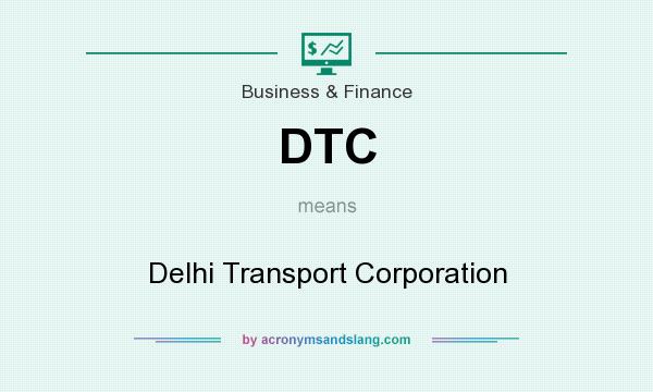 What does DTC mean? It stands for Delhi Transport Corporation