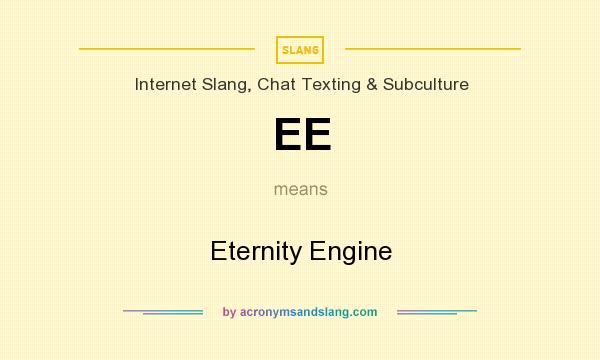 What does EE mean? It stands for Eternity Engine