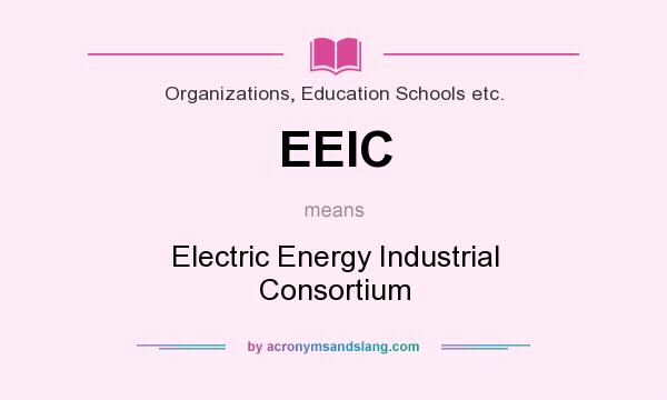 What does EEIC mean? It stands for Electric Energy Industrial Consortium