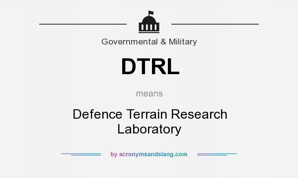 What does DTRL mean? It stands for Defence Terrain Research Laboratory