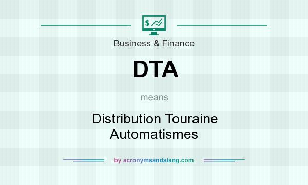 What does DTA mean? It stands for Distribution Touraine Automatismes
