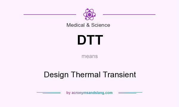 What does DTT mean? It stands for Design Thermal Transient
