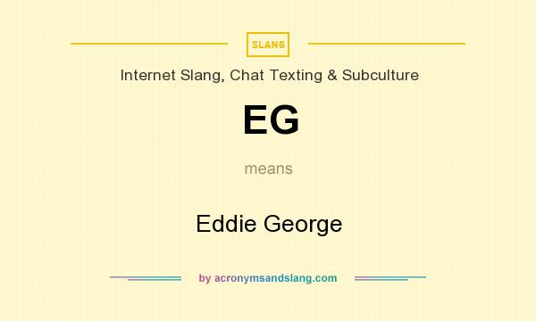 What does EG mean? It stands for Eddie George