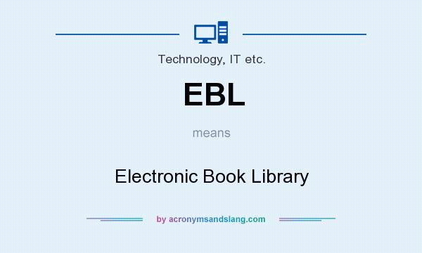 What does EBL mean? It stands for Electronic Book Library