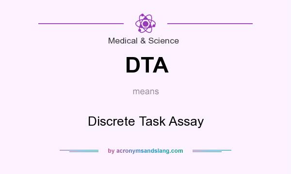 What does DTA mean? It stands for Discrete Task Assay