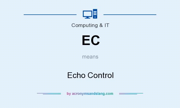 What does EC mean? It stands for Echo Control
