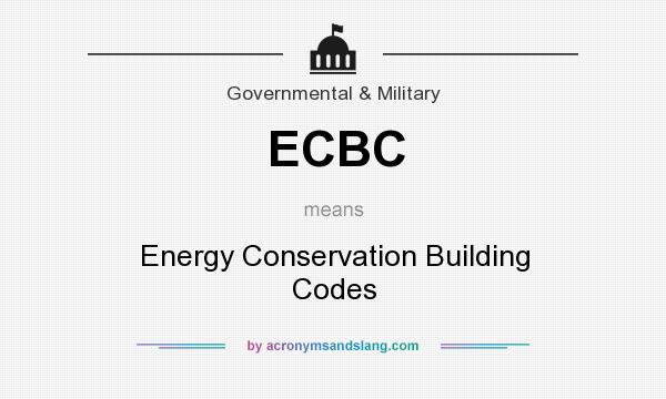 What does ECBC mean? It stands for Energy Conservation Building Codes