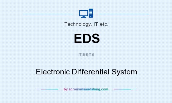 What does EDS mean? It stands for Electronic Differential System