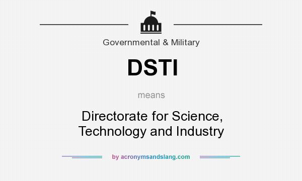 What does DSTI mean? It stands for Directorate for Science, Technology and Industry