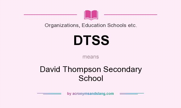 What does DTSS mean? It stands for David Thompson Secondary School