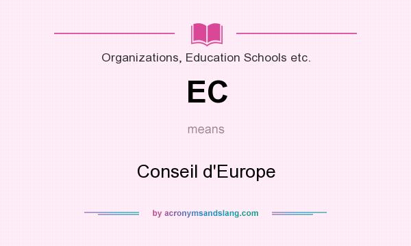 What does EC mean? It stands for Conseil d`Europe
