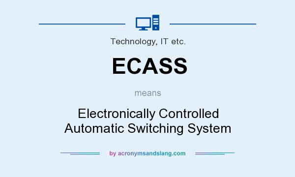 What does ECASS mean? It stands for Electronically Controlled Automatic Switching System