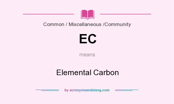 What does EC mean? It stands for Elemental Carbon