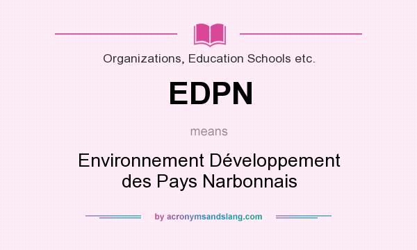 What does EDPN mean? It stands for Environnement Développement des Pays Narbonnais