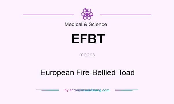 What does EFBT mean? It stands for European Fire-Bellied Toad