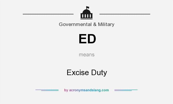 What does ED mean? It stands for Excise Duty
