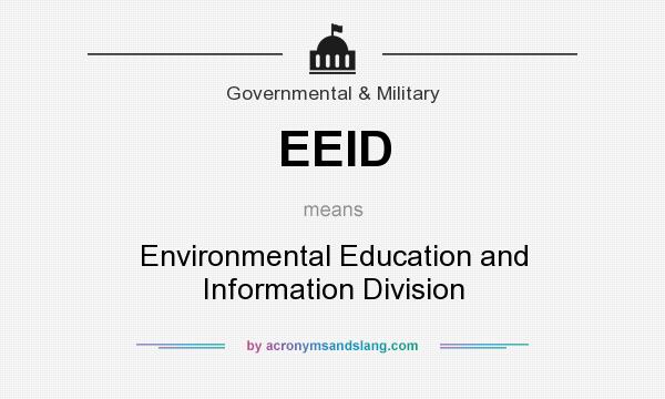 What does EEID mean? It stands for Environmental Education and Information Division