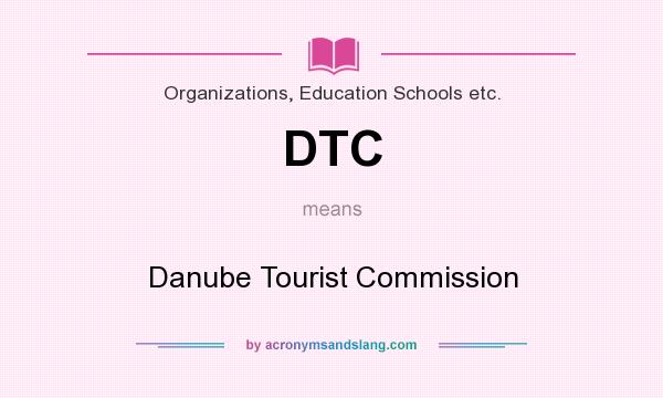 What does DTC mean? It stands for Danube Tourist Commission