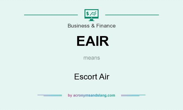 What does EAIR mean? It stands for Escort Air