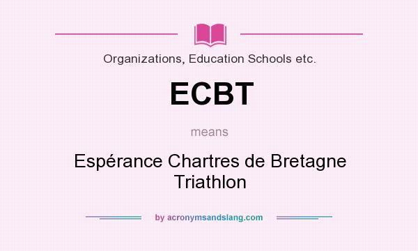 What does ECBT mean? It stands for Espérance Chartres de Bretagne Triathlon