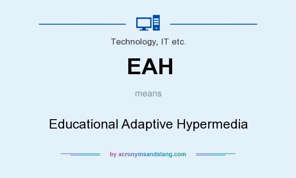 What does EAH mean? It stands for Educational Adaptive Hypermedia