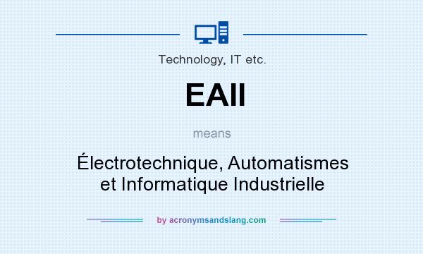 What does EAII mean? It stands for Électrotechnique, Automatismes et Informatique Industrielle